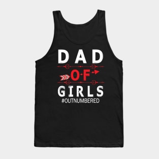 Dad Of Girls Out Numbered Happy Father Parent Summer Vacation July 4th Independence Day Tank Top